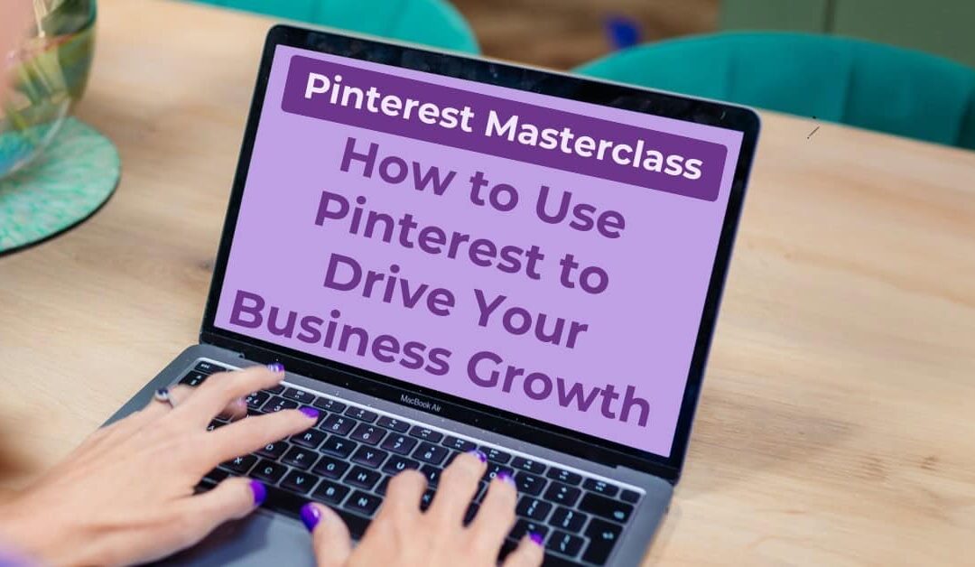 Pinterest Masterclass: How Busy Mums Can Use Pinterest to Drive Business Growth