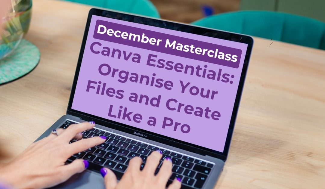 5 Simple Ways to Keep Your Canva Files Organised (and Save Your Sanity!)
