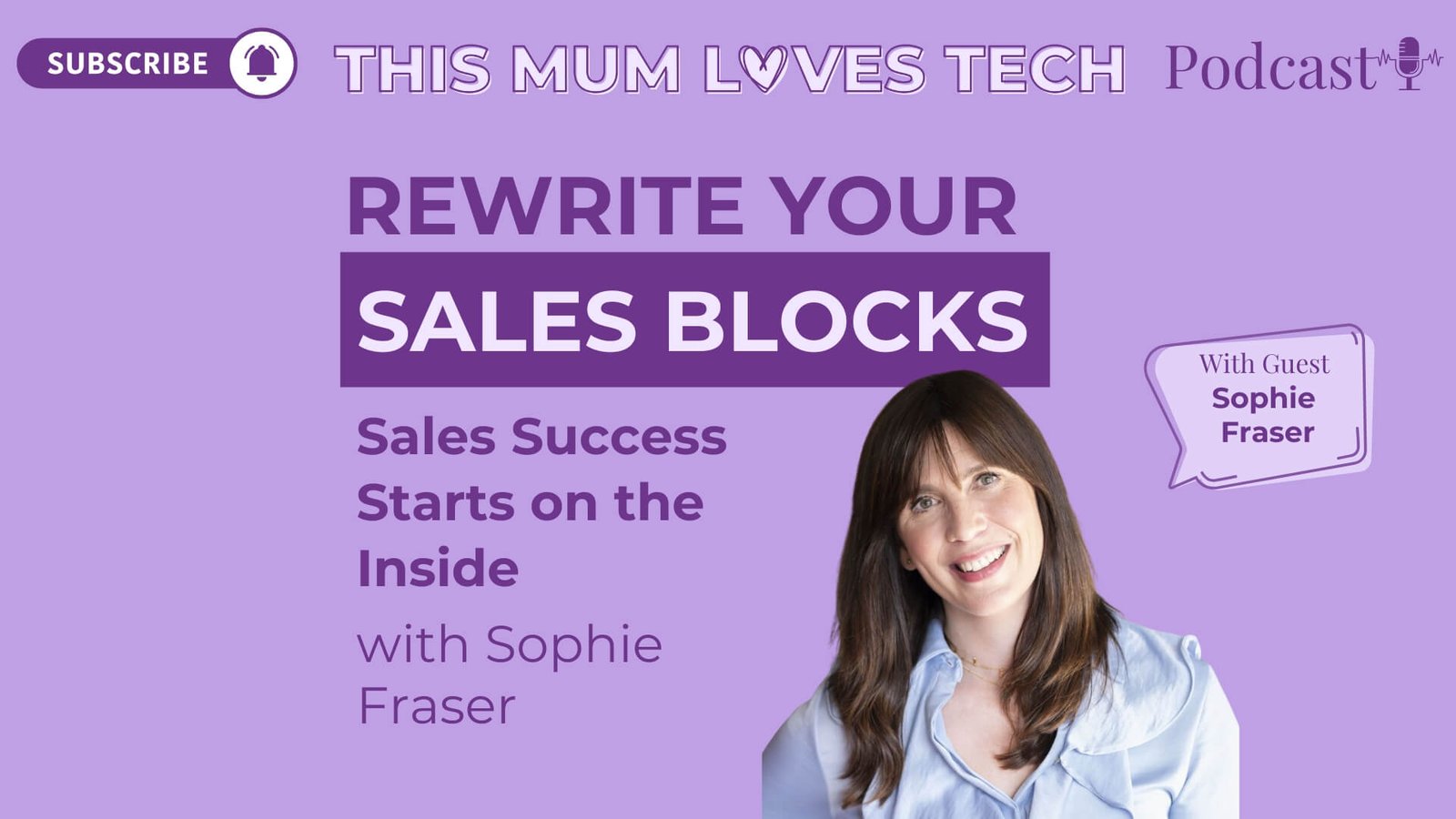 Episode 29: Rewrite Your Sales Blocks: Sales Success Starts on the Inside with Sophie Fraser