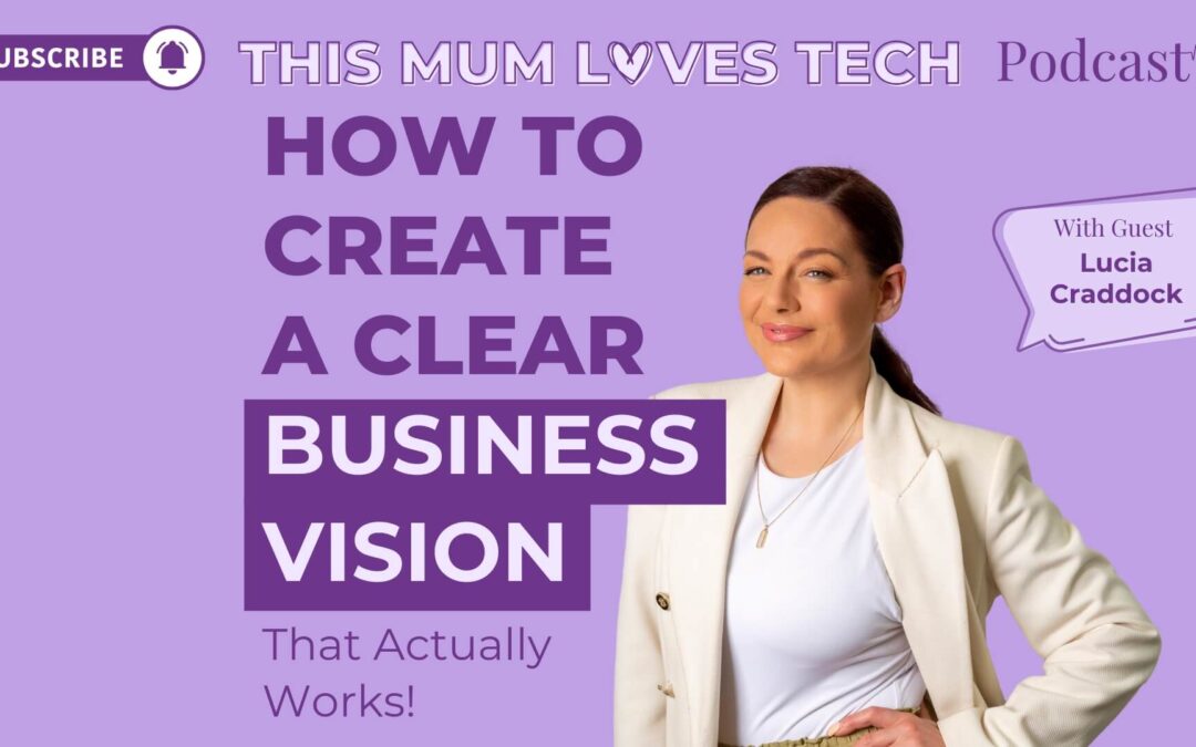 Episode 10: From Vision to Action – How to Create a Business You Love with Lucia Craddock