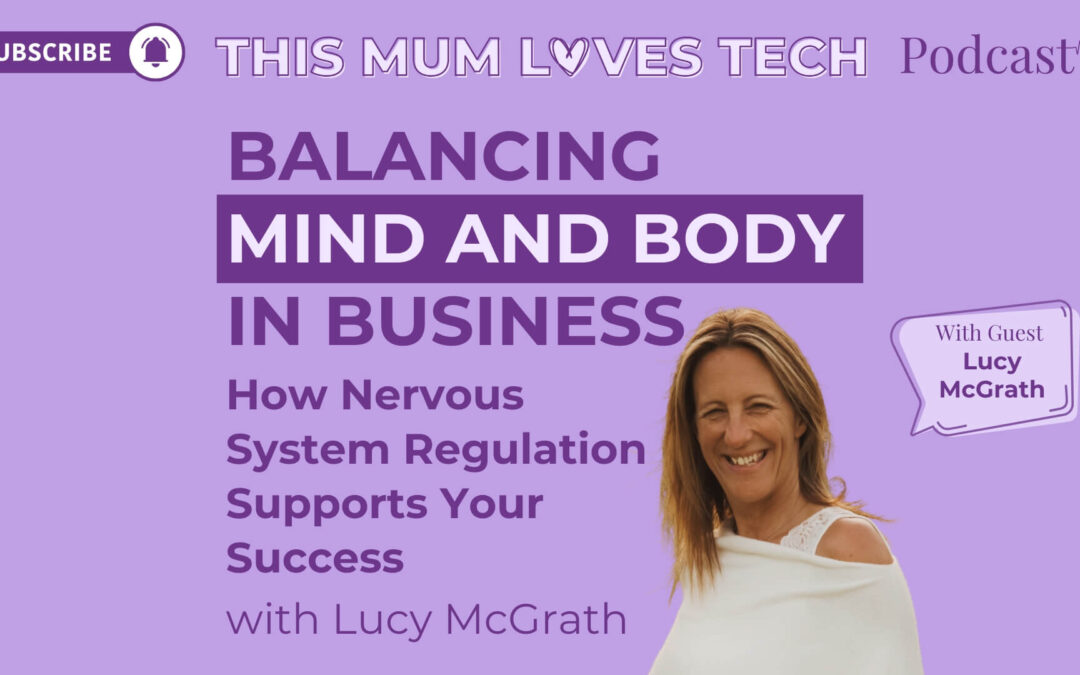 Episode 32: Balancing Mind and Body in Business – How Nervous System Regulation Supports Your Success with Lucy McGrath