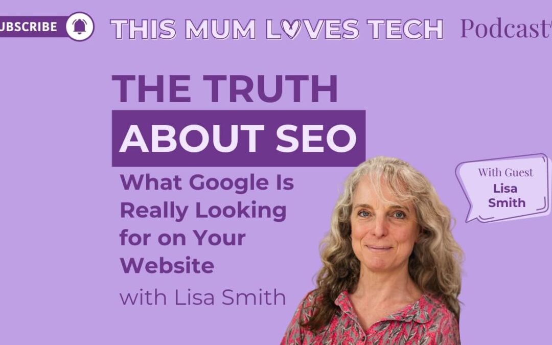Episode 37: The Truth About SEO – What Google Is Really Looking for on Your Website with Lisa Smith
