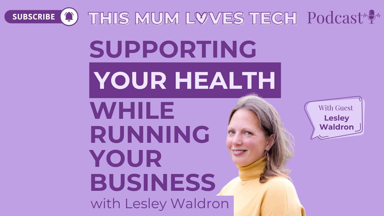 Episode 43: Supporting Your Health While Running a Business, Building a Personal Health Toolkit to Prevent Burnout with Lesley Waldron