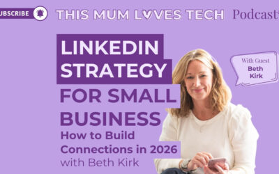 Episode 44: LinkedIn Strategy for Small Business: How to Build Connections in 2026 with Beth Kirk