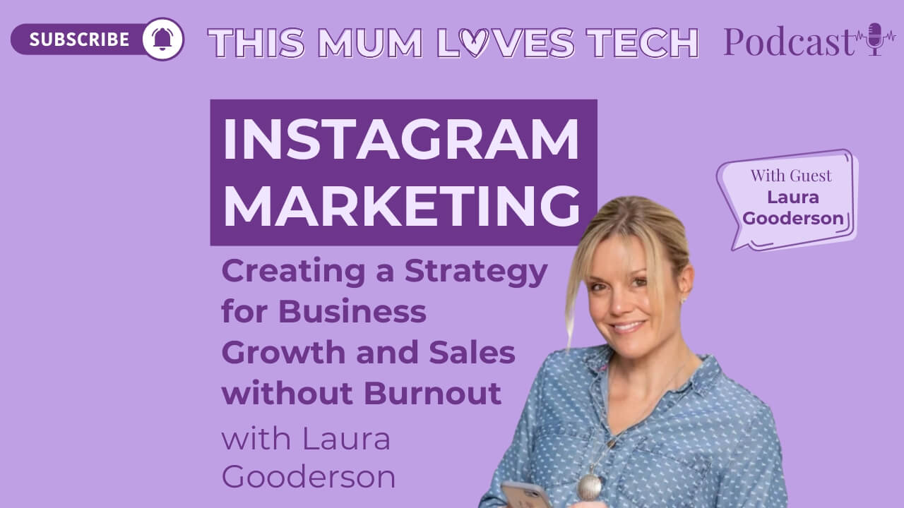 Episode 45: Instagram Marketing – Creating a Strategy for Business Growth and Sales without Burnout with Laura Gooderson