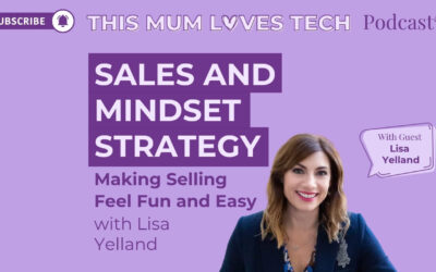 Episode 46: Sales and Mindset Strategy: Making Selling Feel Easy with Lisa Yelland